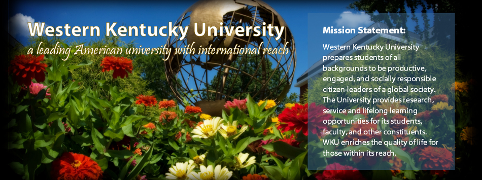 WKU: A leading American University with International Reach: Mission Statement: Western Kentucky University (WKU) prepares students of all backgrounds to be productive, engaged, and socially responsible citizen-leaders of a global society. The University provides research, service and lifelong learning opportunities for its students, faculty, and other constituents. WKU enriches the quality of life for those within its reach.