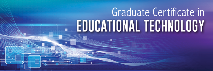 Graduate Certificate in Educational Technology
