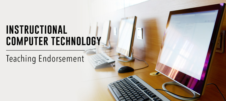 Instructional Computer Technology Teaching Endorsement