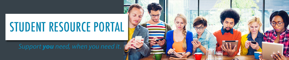 Student Resource Portal. Support you need, when you need it.