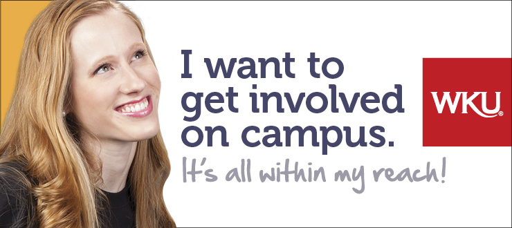 I want to get involved on campus. WKU - It's all within my reach!