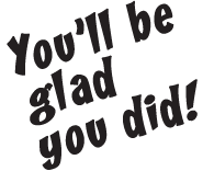 You'll be glad you did!