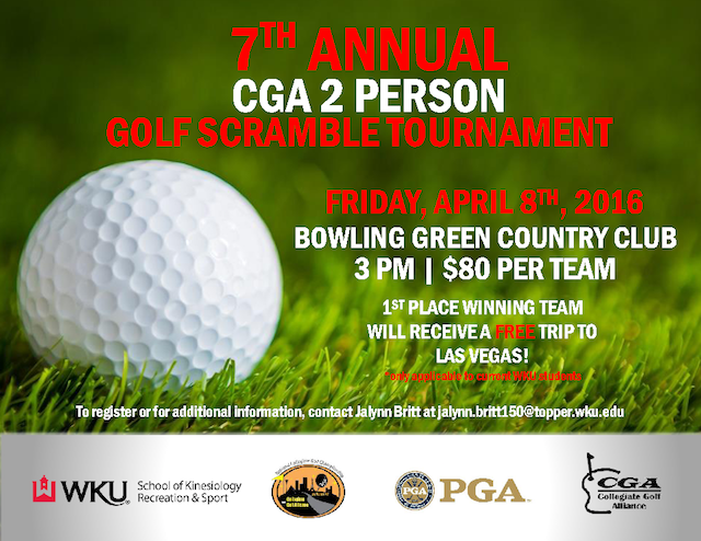7th Annual CGA 2 Person Golf Scramble Tournament. Friday, April 8th, 2016. Bowling Green Country Club. 8pm. $80 per team. 1st place winning team will receive a free trip to Las Vegas!