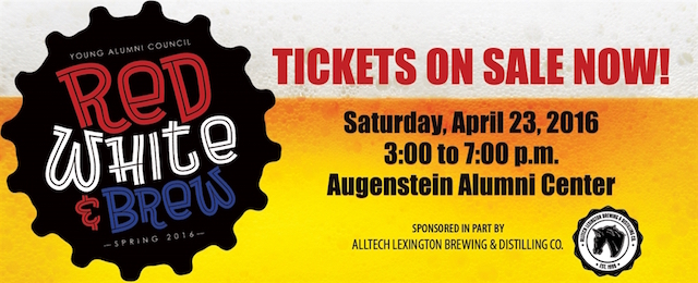 Red, White & Brew. Tickets on Sale now. Saturday April 23, 2016. 3-7pm. Augenstein Alumni Center.