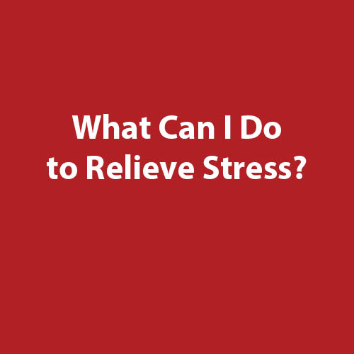 what can I do to relieve stress
