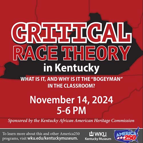 Kentucky Museum hosting “Critical Race Theory in Kentucky: What is it and why is it the ‘Bogeyman’ in the classroom?”